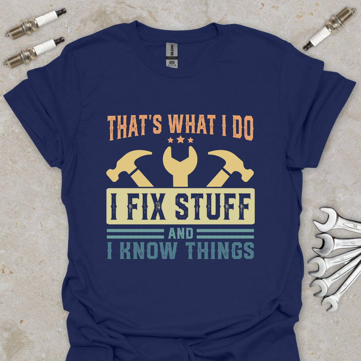 I Fix Stuff & i know Things T-Shirt