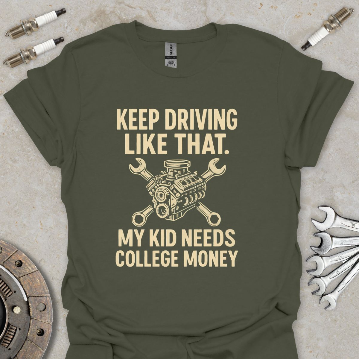 Keep Driving Like That - Funny Mechanic T-Shirt