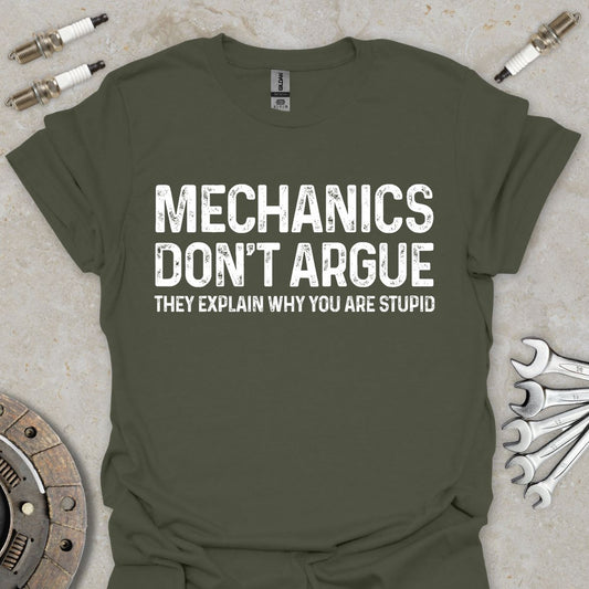 Mechanics don't Argue T-Shirt