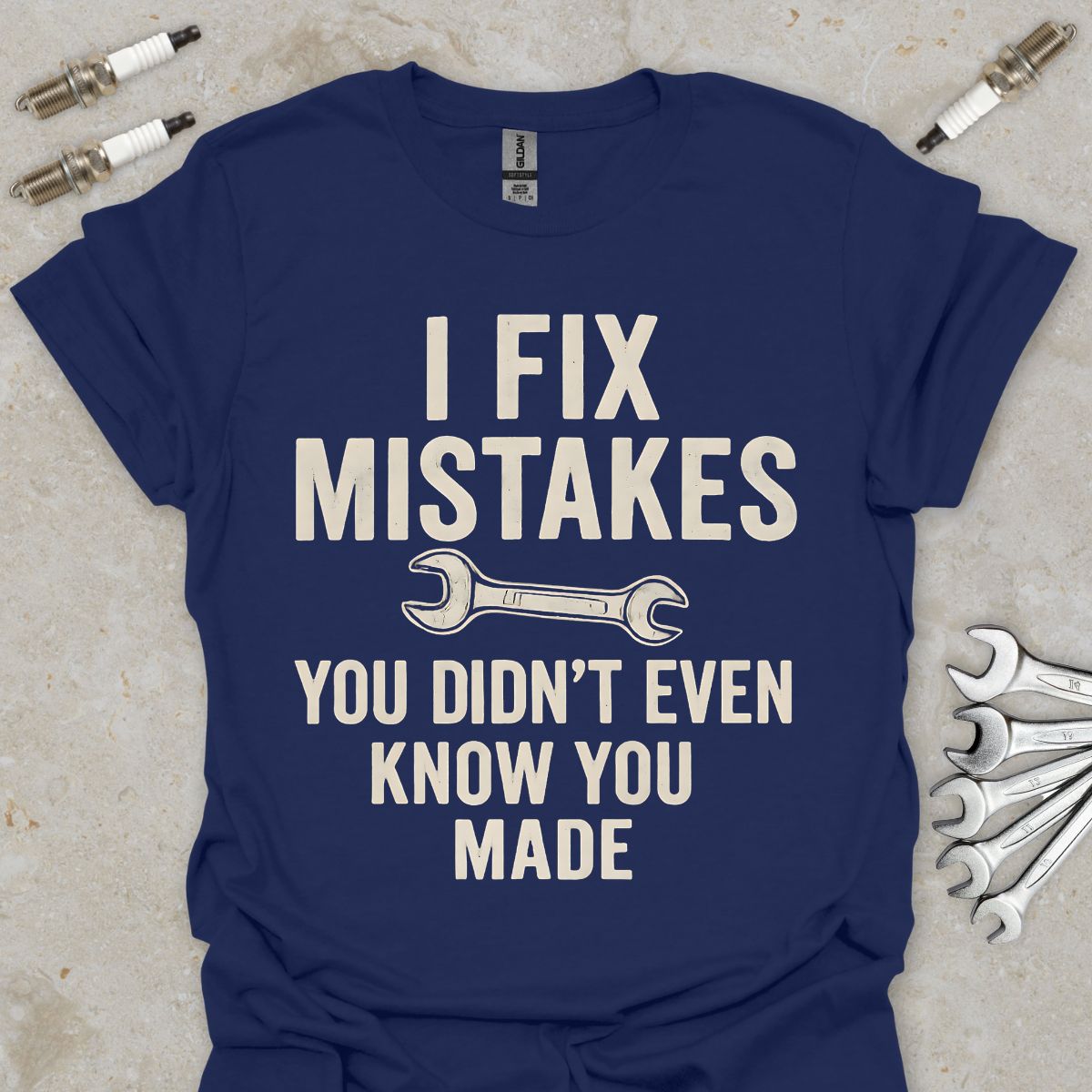 I Fix Mistakes you didn't even know you Made T-Shirt