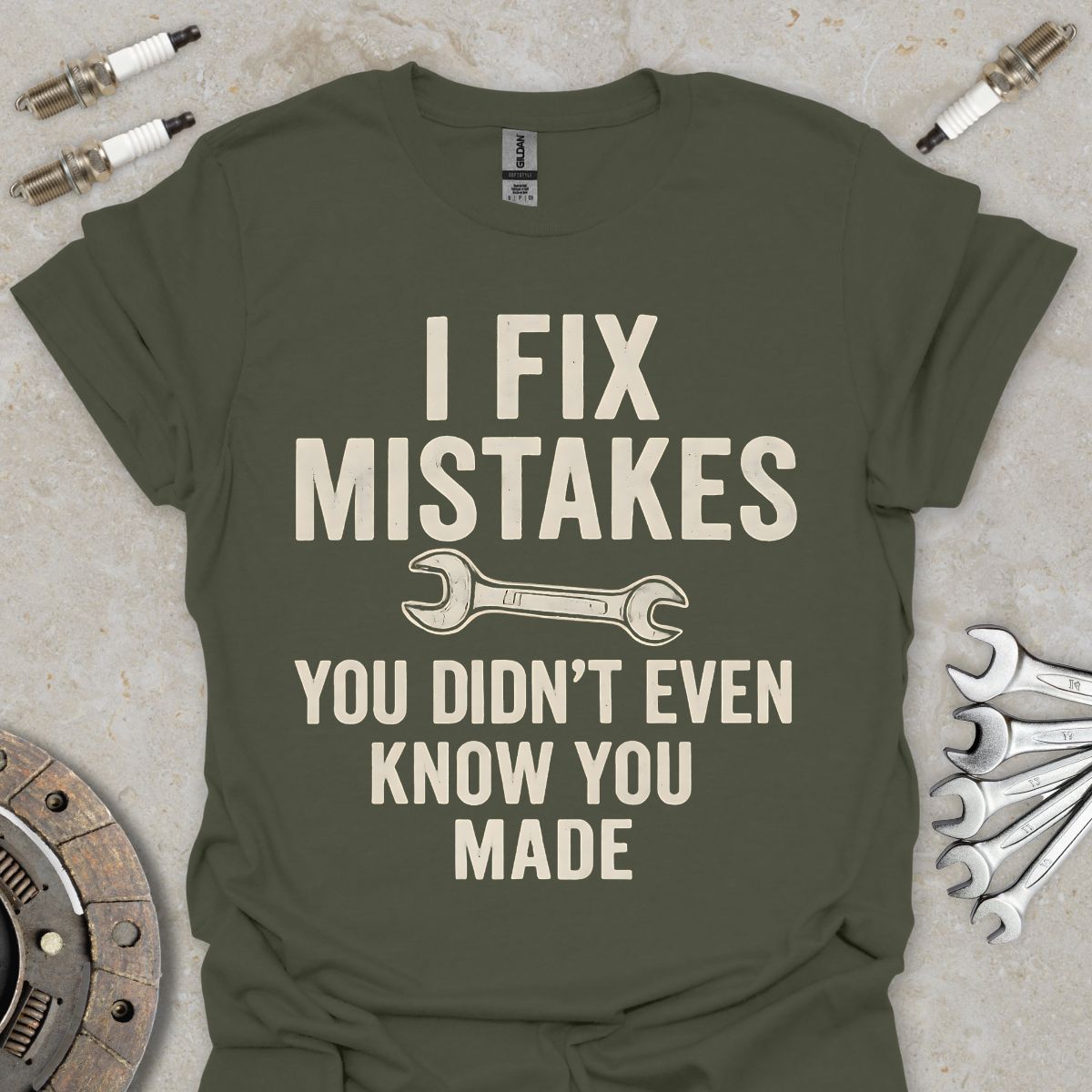 I Fix Mistakes you didn't even know you Made T-Shirt