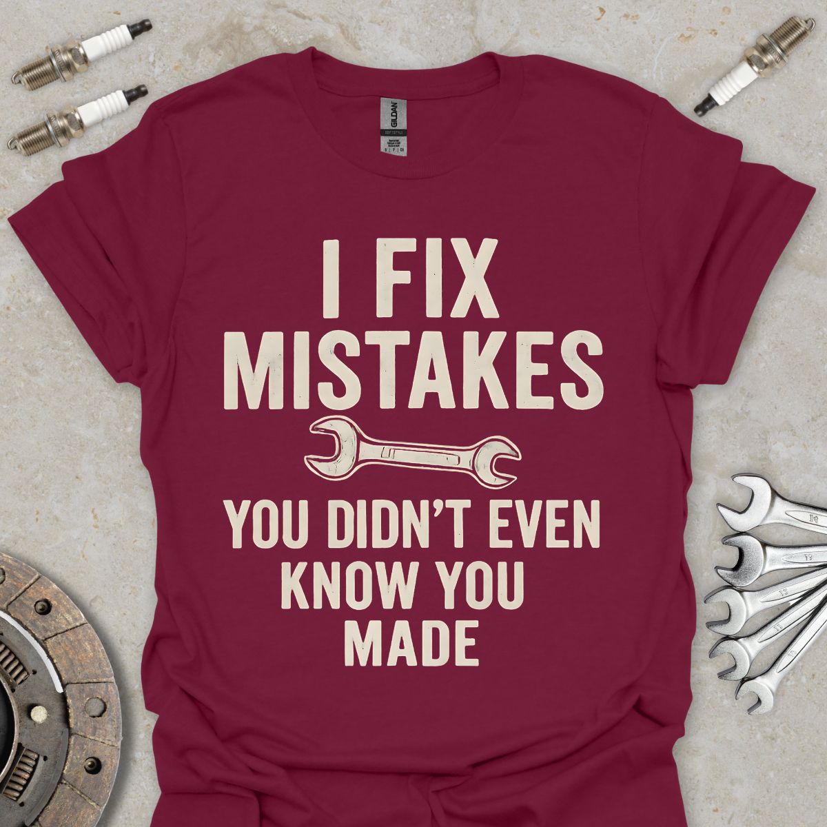 I Fix Mistakes you didn't even know you Made T-Shirt