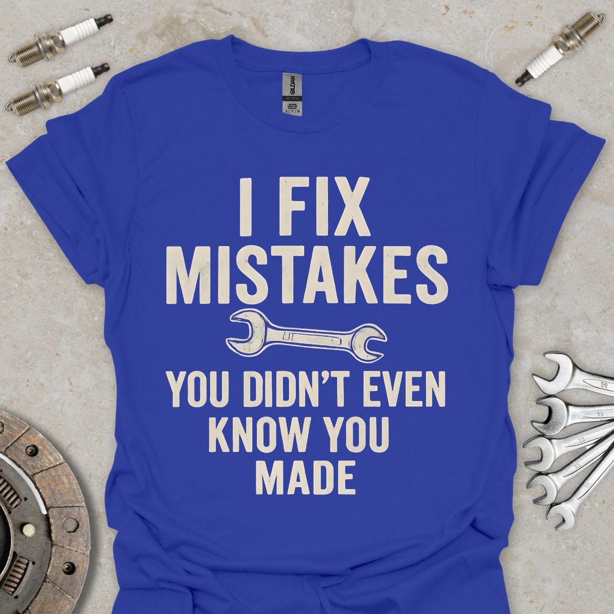 I Fix Mistakes you didn't even know you Made T-Shirt