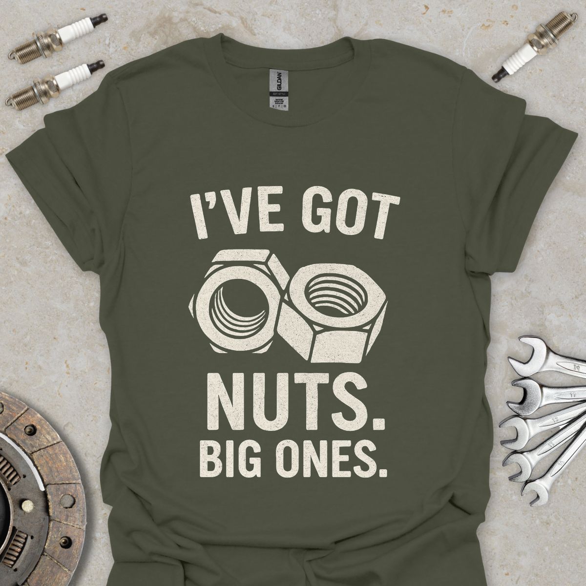 I've got Nuts. Big Ones. T-Shirt