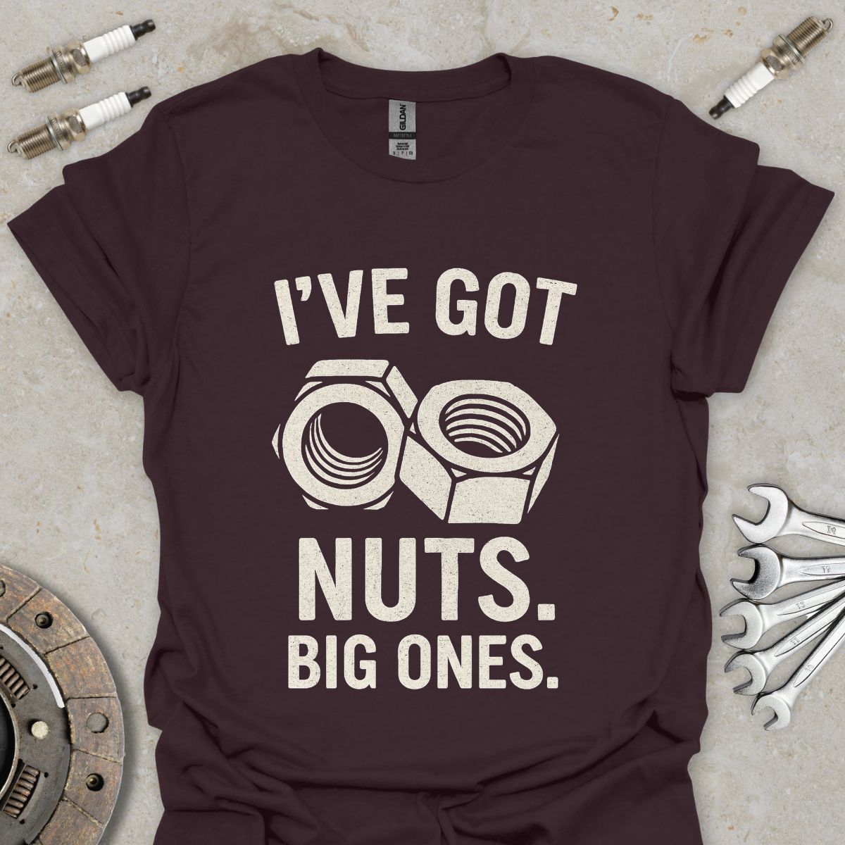 I've got Nuts. Big Ones. T-Shirt