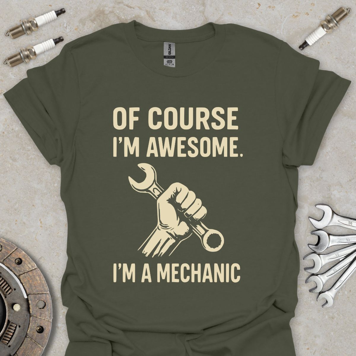 Of course I'm Awesome. I'm a Mechanic T-Shirt
