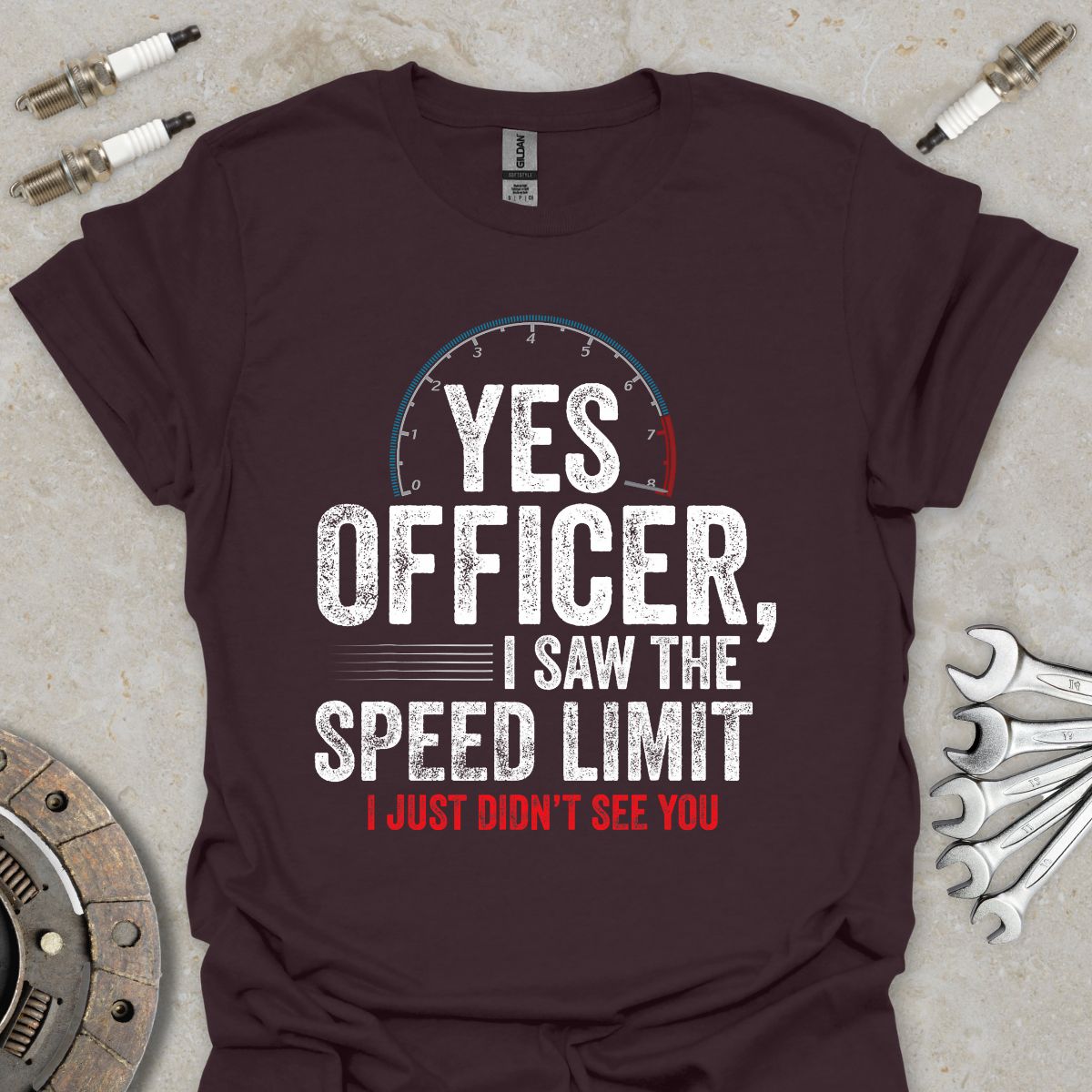 Yes Officer, i saw the Speed Limit T-Shirt