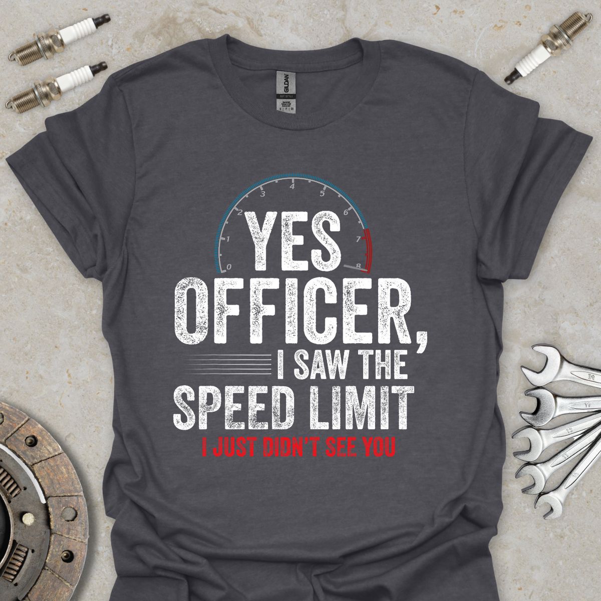 Yes Officer, i saw the Speed Limit T-Shirt