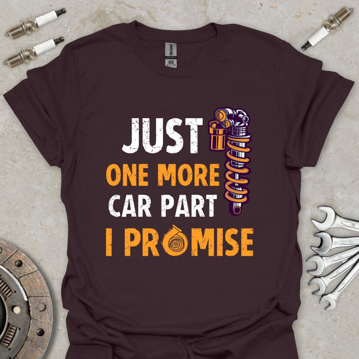 Just one more Car Part i Promise T-Shirt