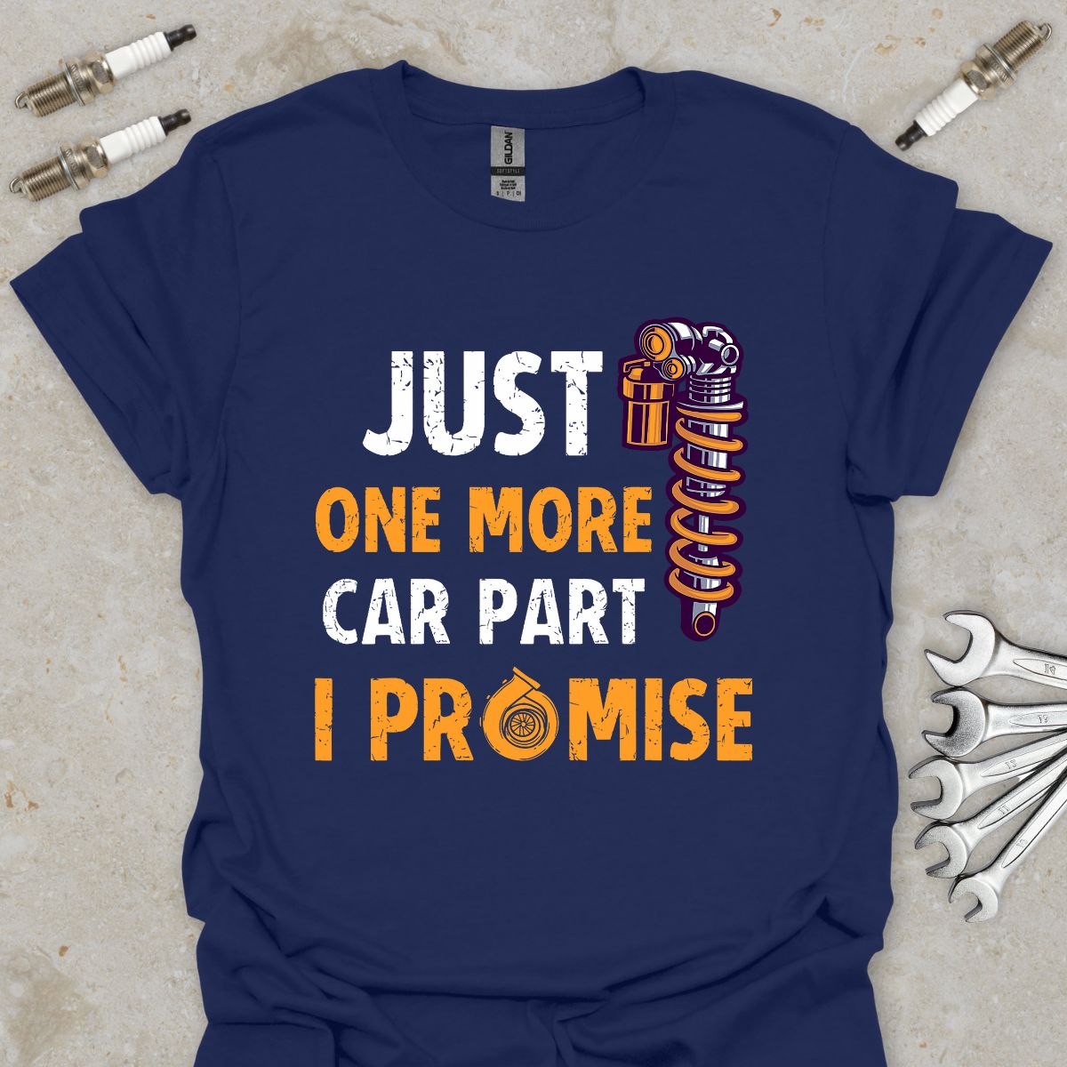 Just one more Car Part i Promise T-Shirt
