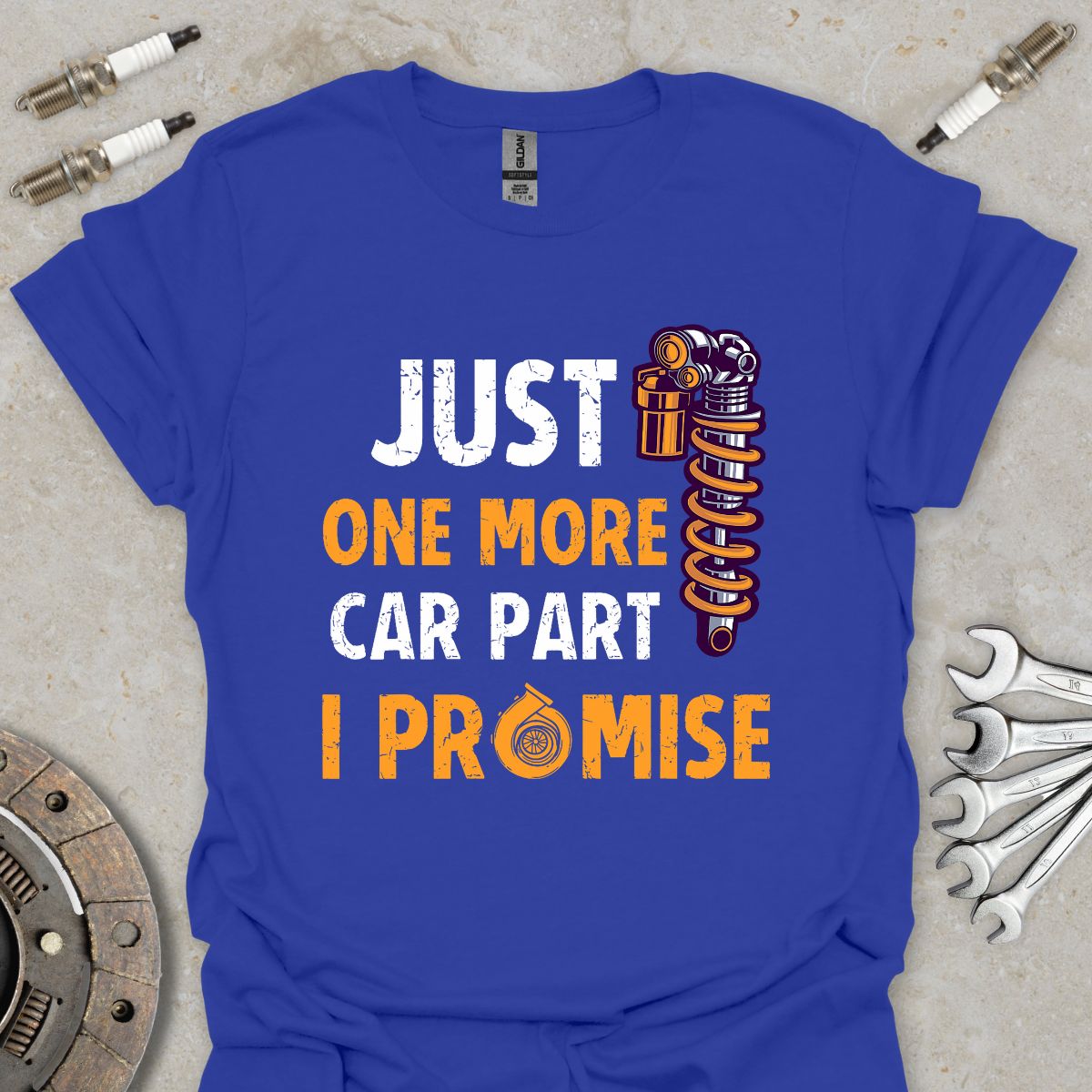 Just one more Car Part i Promise T-Shirt
