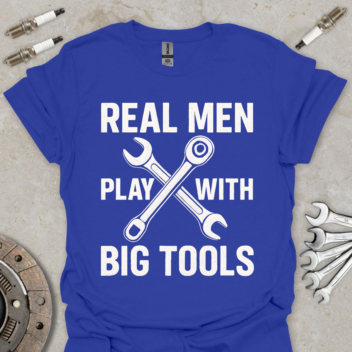 Real Men play with Big Tools T-Shirt