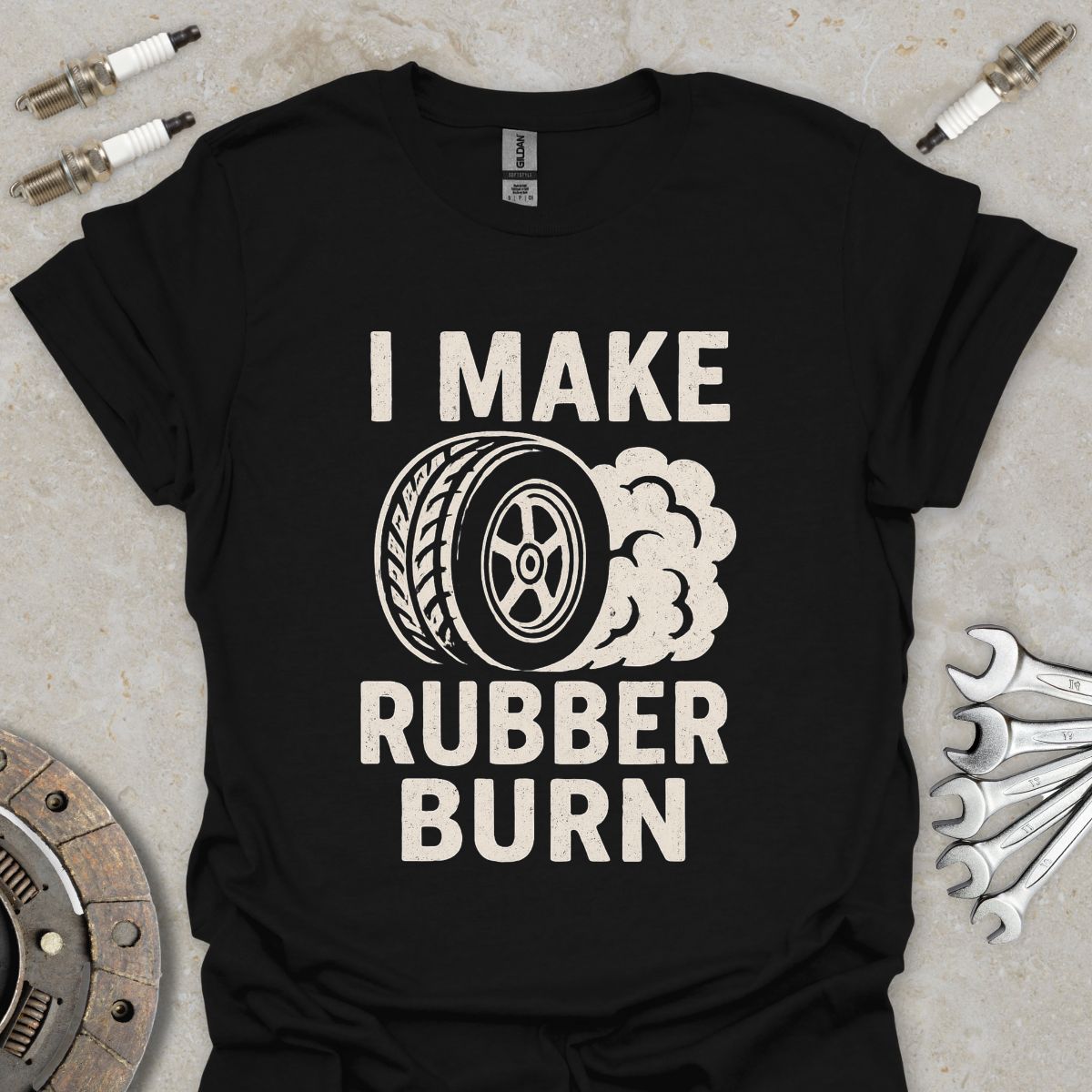 I make Rubber Burn T-Shirt
