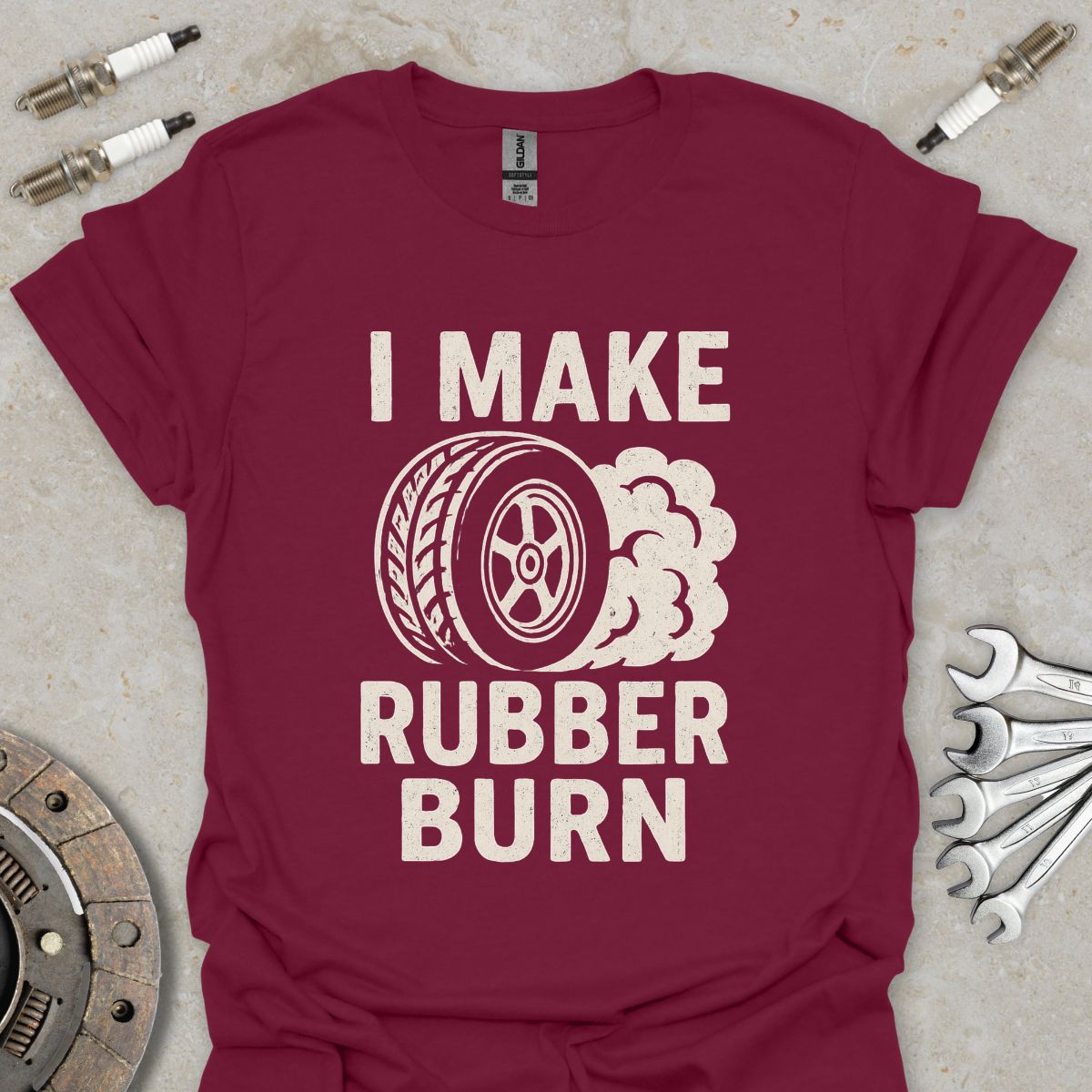 I make Rubber Burn T-Shirt