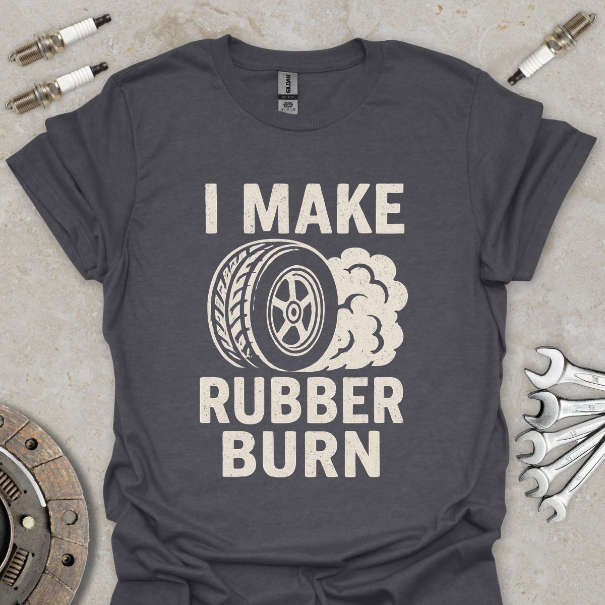 I make Rubber Burn T-Shirt