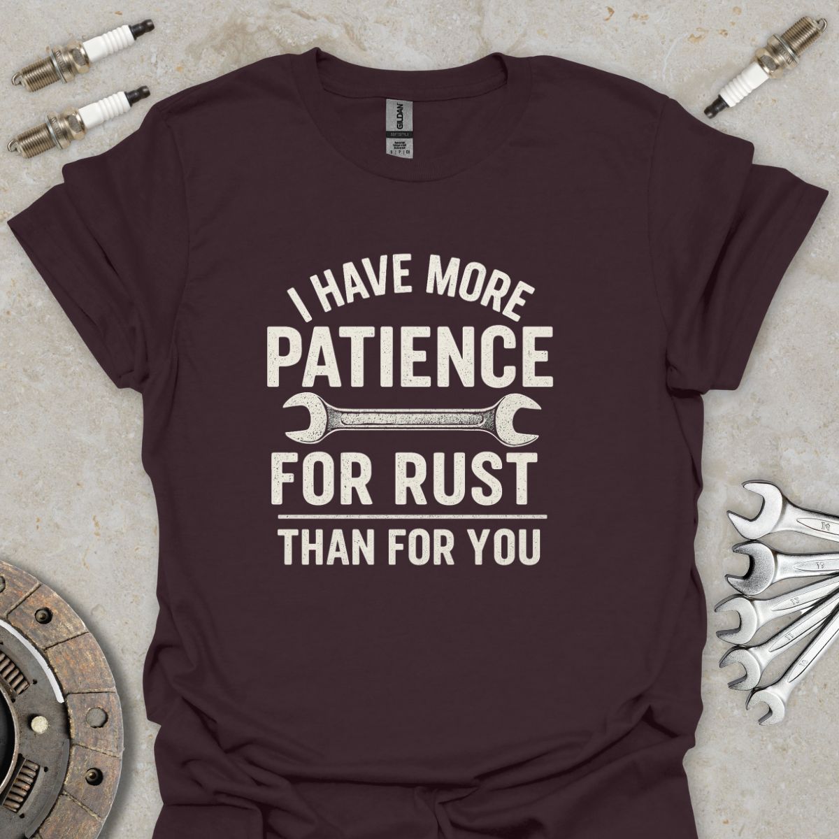 I have more Patience for Rust than for You T-Shirt