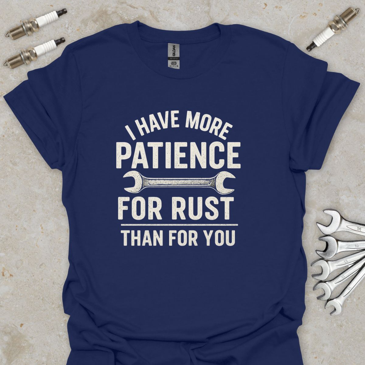 I have more Patience for Rust than for You T-Shirt