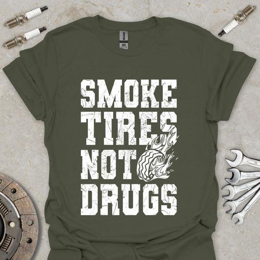 Smoke Tires not Drugs T-Shirt