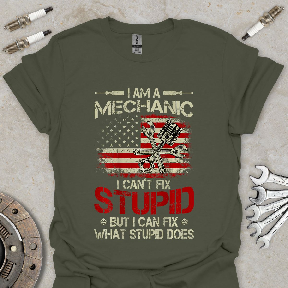 I'm a Mechanic I can't Fix Stupid T-Shirt