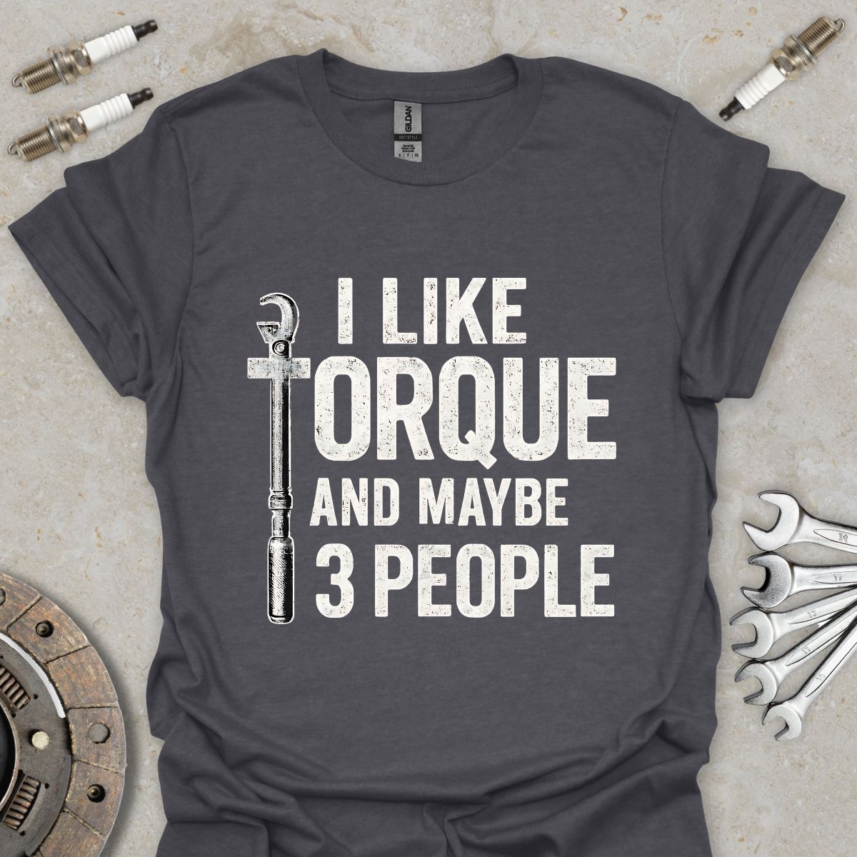 I Like Torque and Maybe 3 People T-Shirt