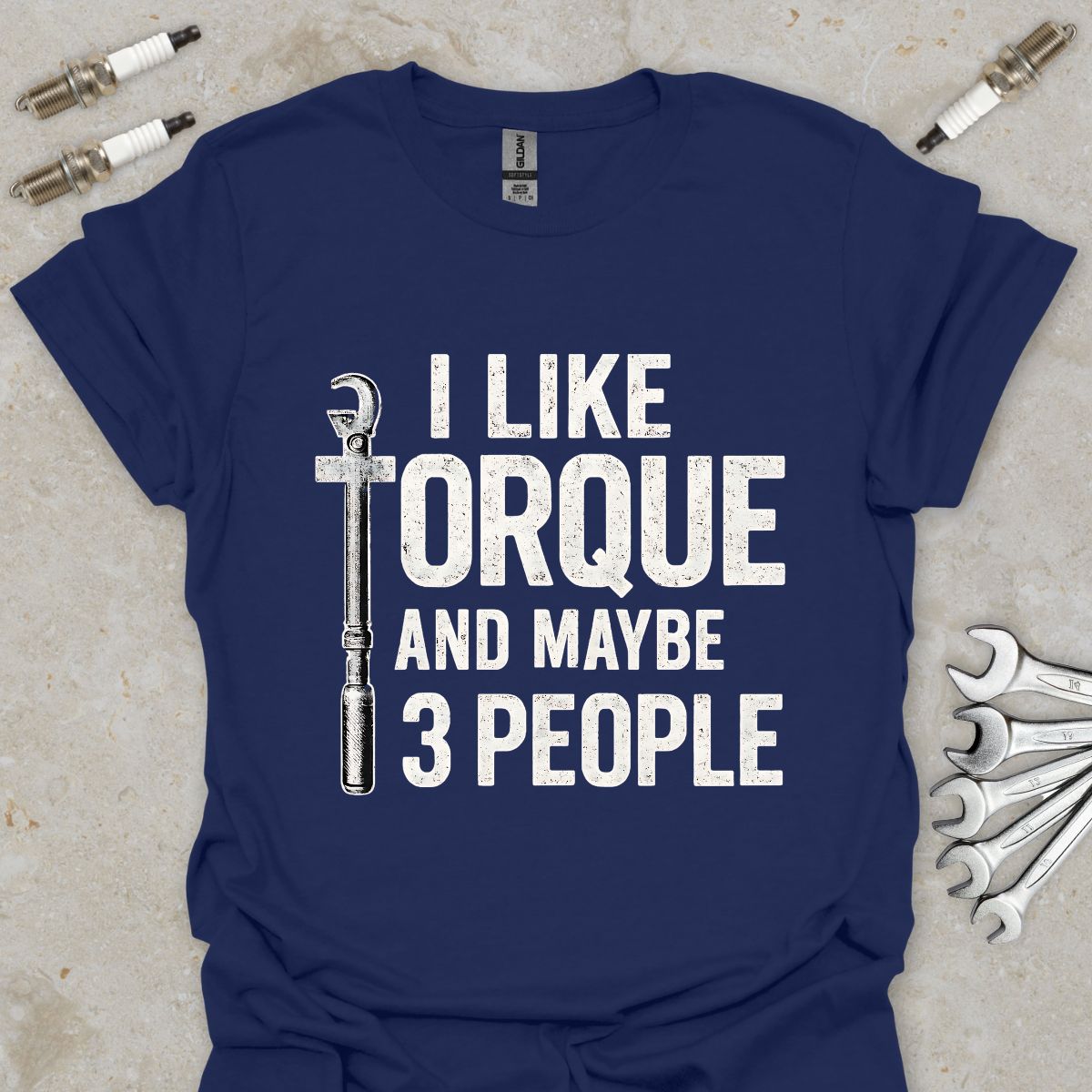 I Like Torque and Maybe 3 People T-Shirt