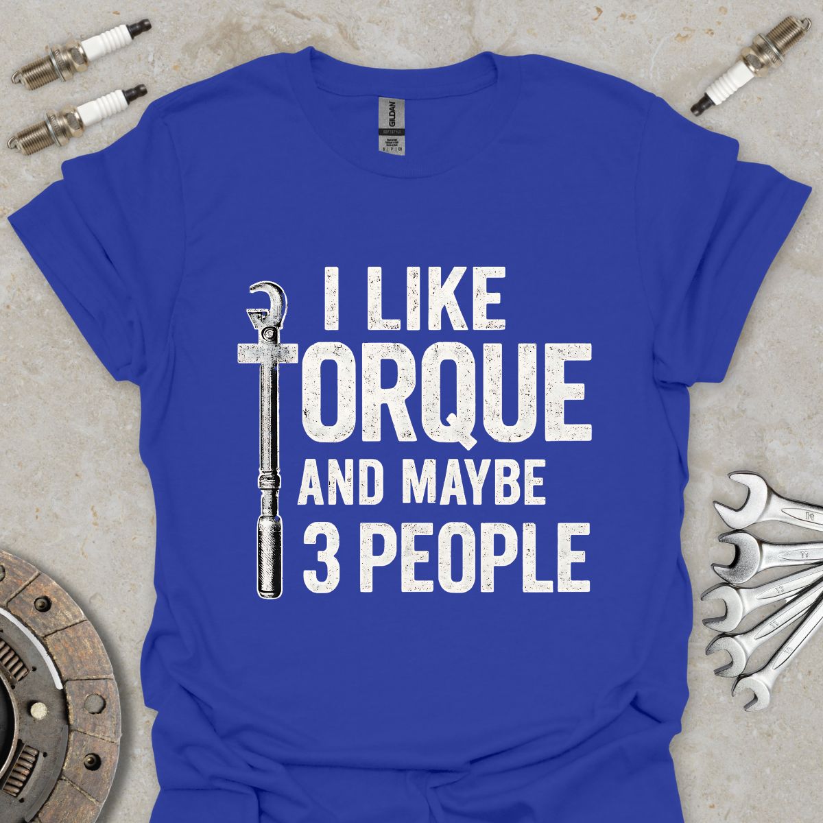 I Like Torque and Maybe 3 People T-Shirt