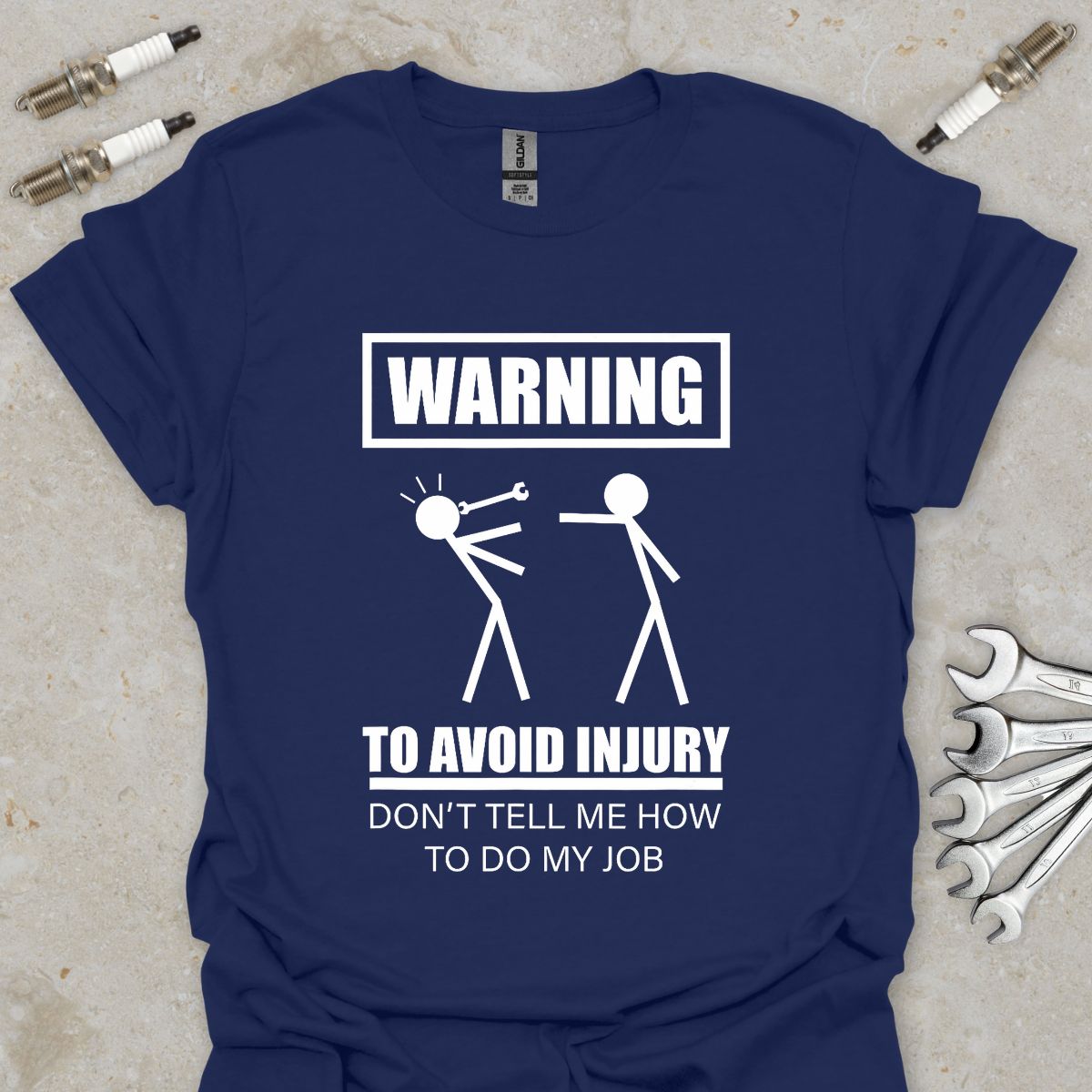 Don't Tell me how to do my Job T-Shirt