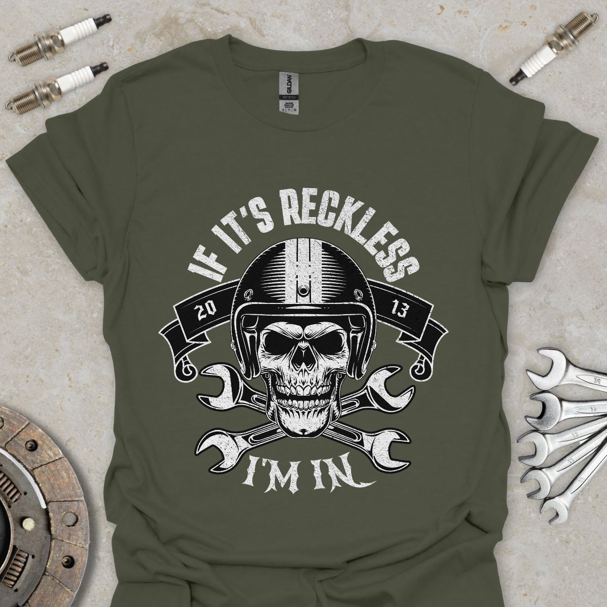 If it's Reckless I'm In T-Shirt