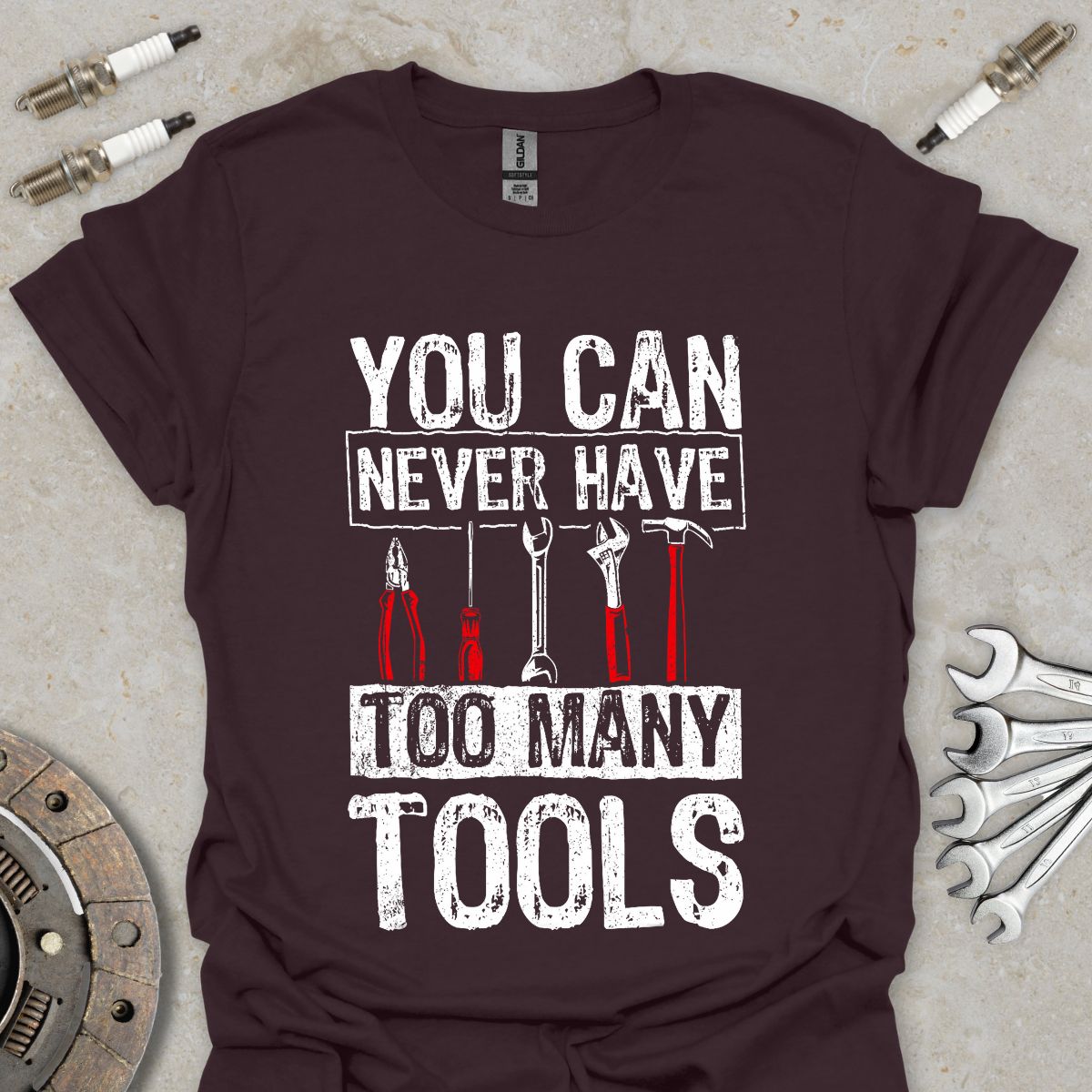You can never have too many Tools T-Shirt