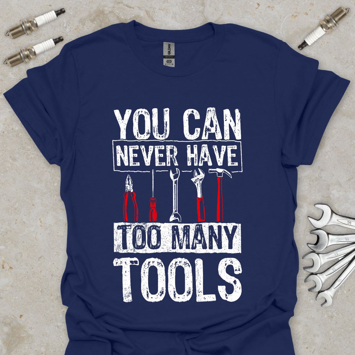 You can never have too many Tools T-Shirt