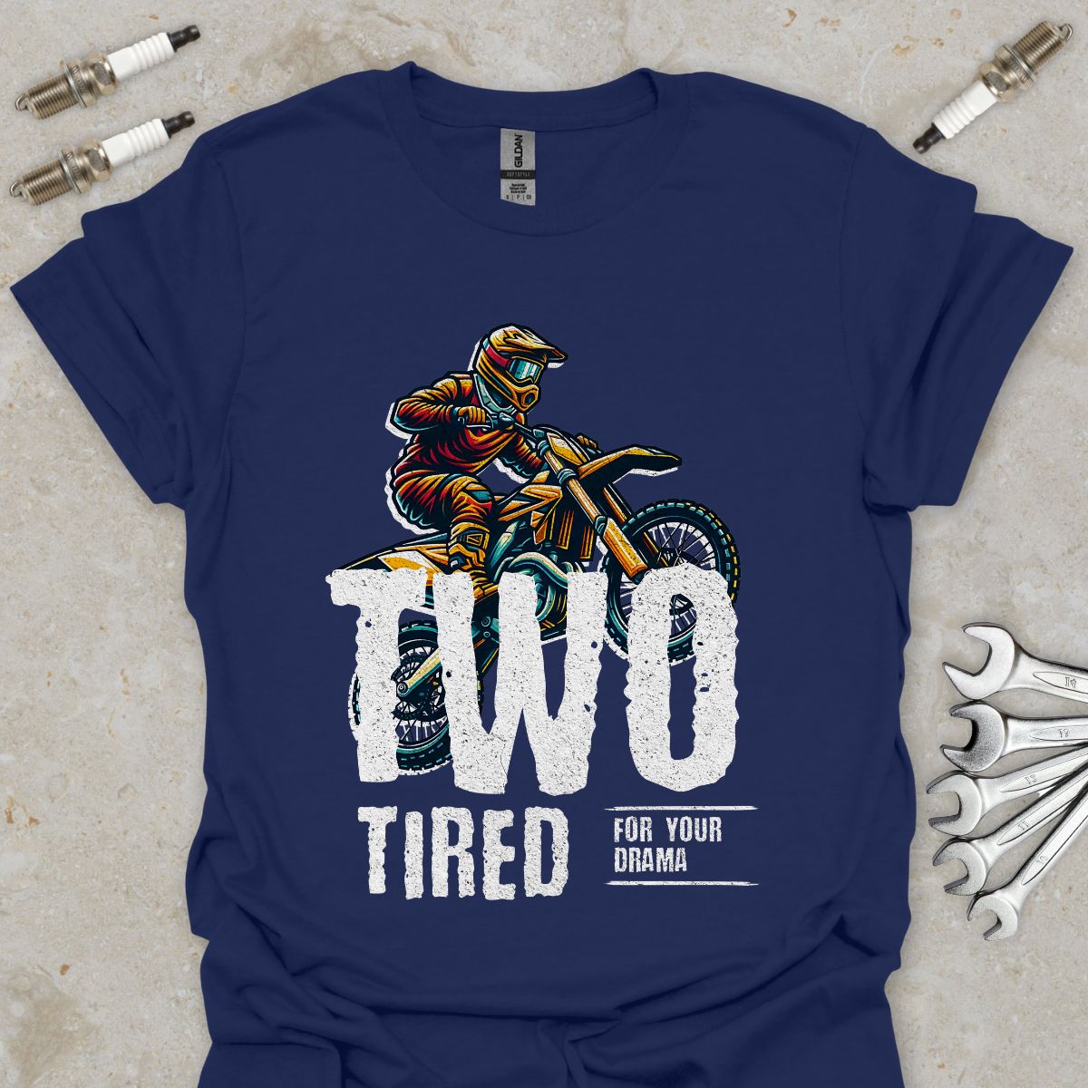 Two Tired for your Drama T-Shirt