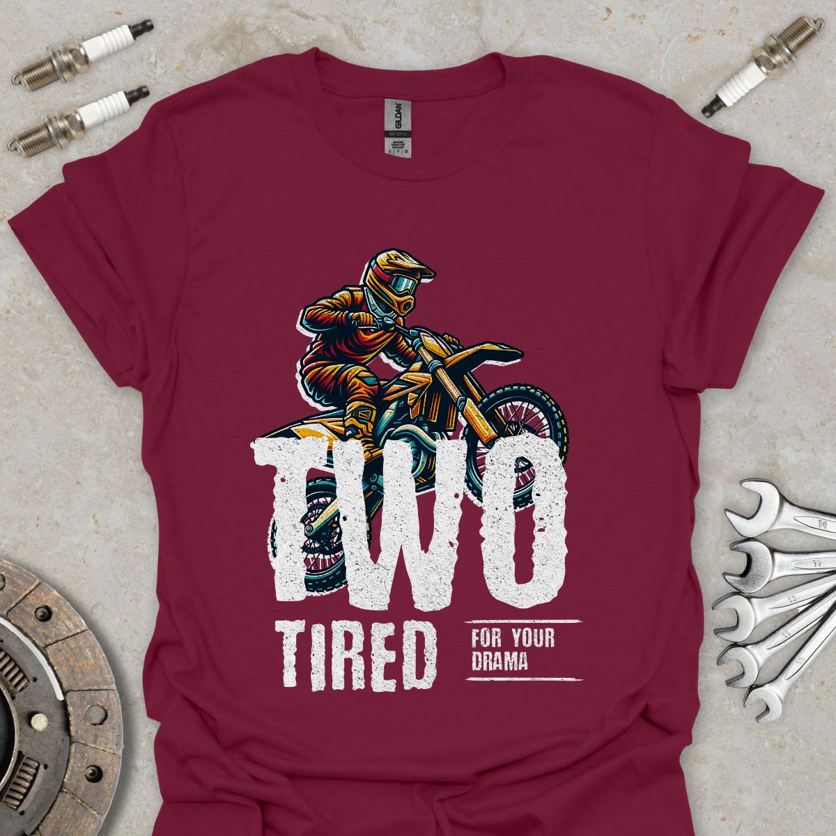 Two Tired for your Drama T-Shirt
