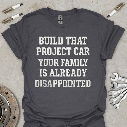 Build that Project Car T-Shirt