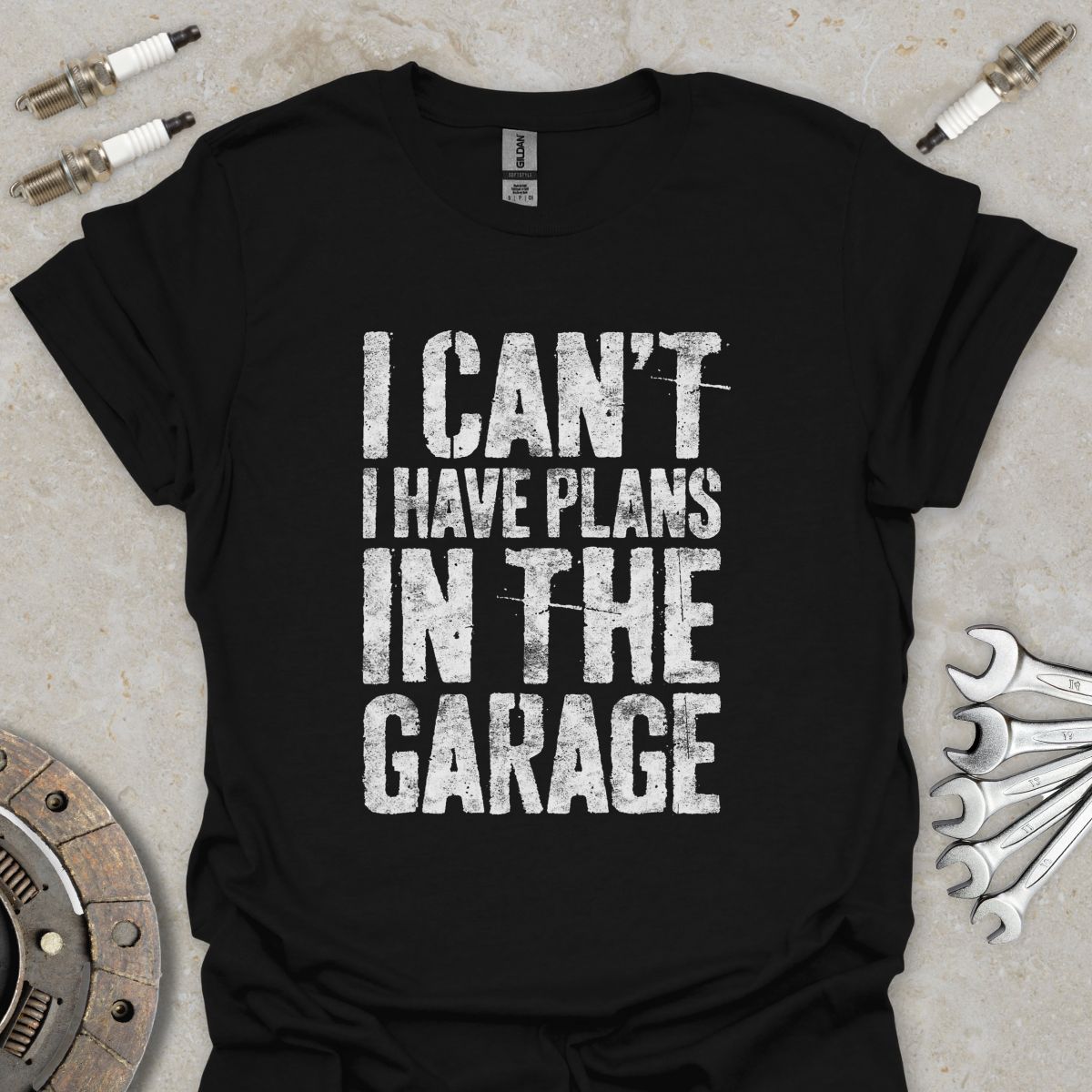 I can't i have plans in the Garage T-Shirt