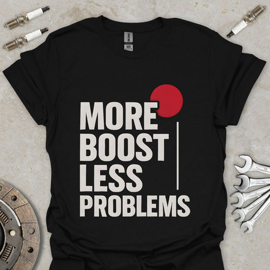 More Boost less Problems T-Shirt