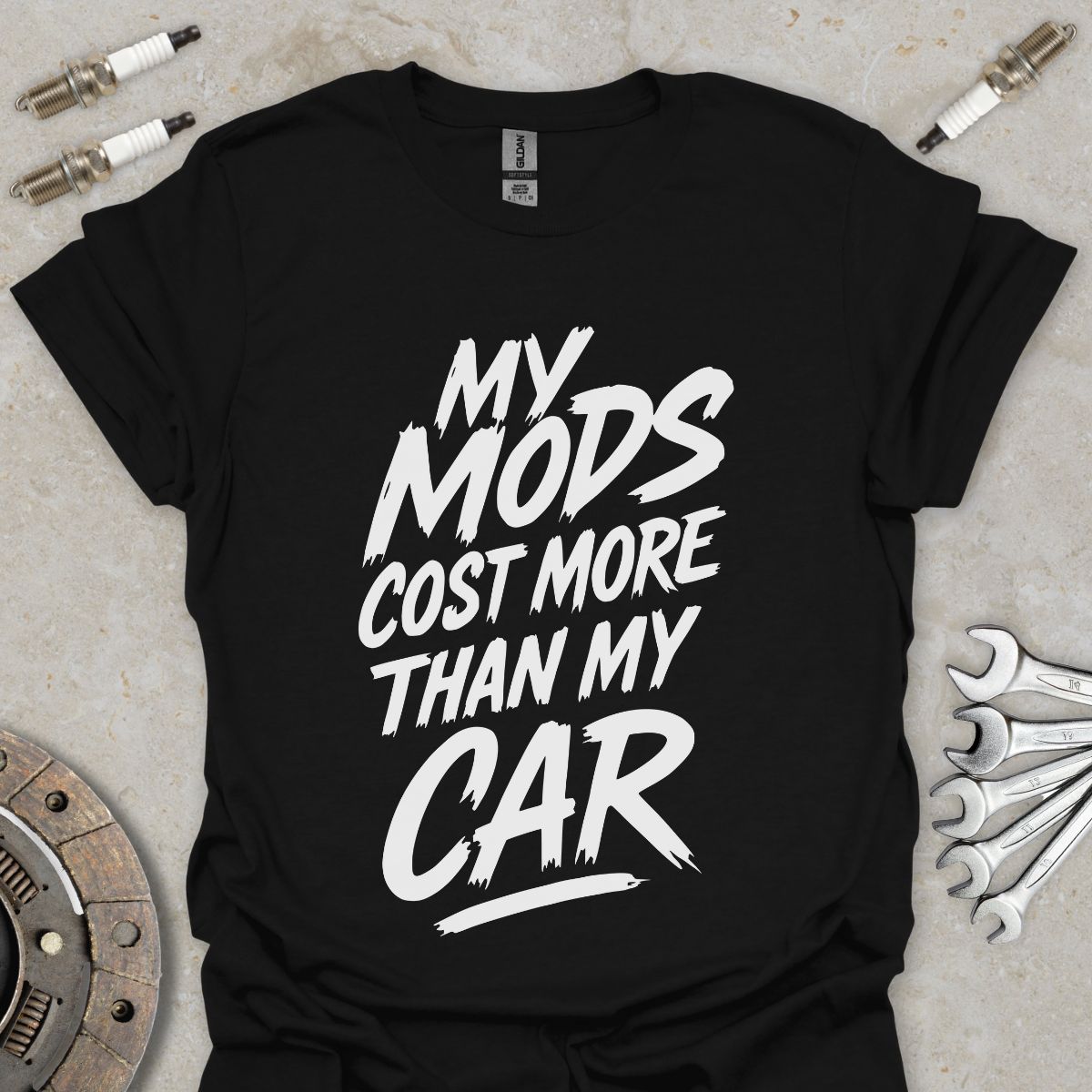 My Mods cost more than my Car T-Shirt