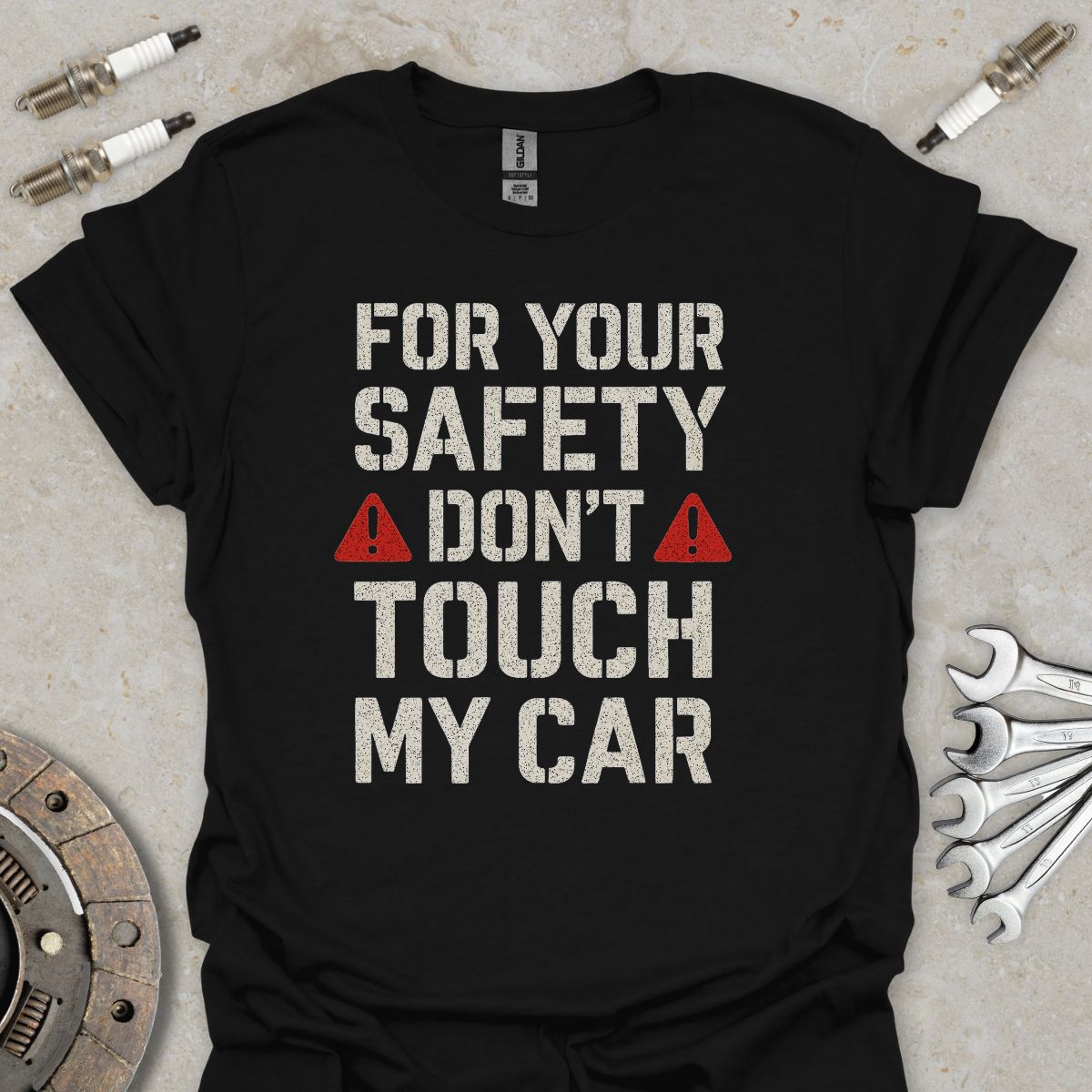 For Your Safety don't Touch my Car T-Shirt