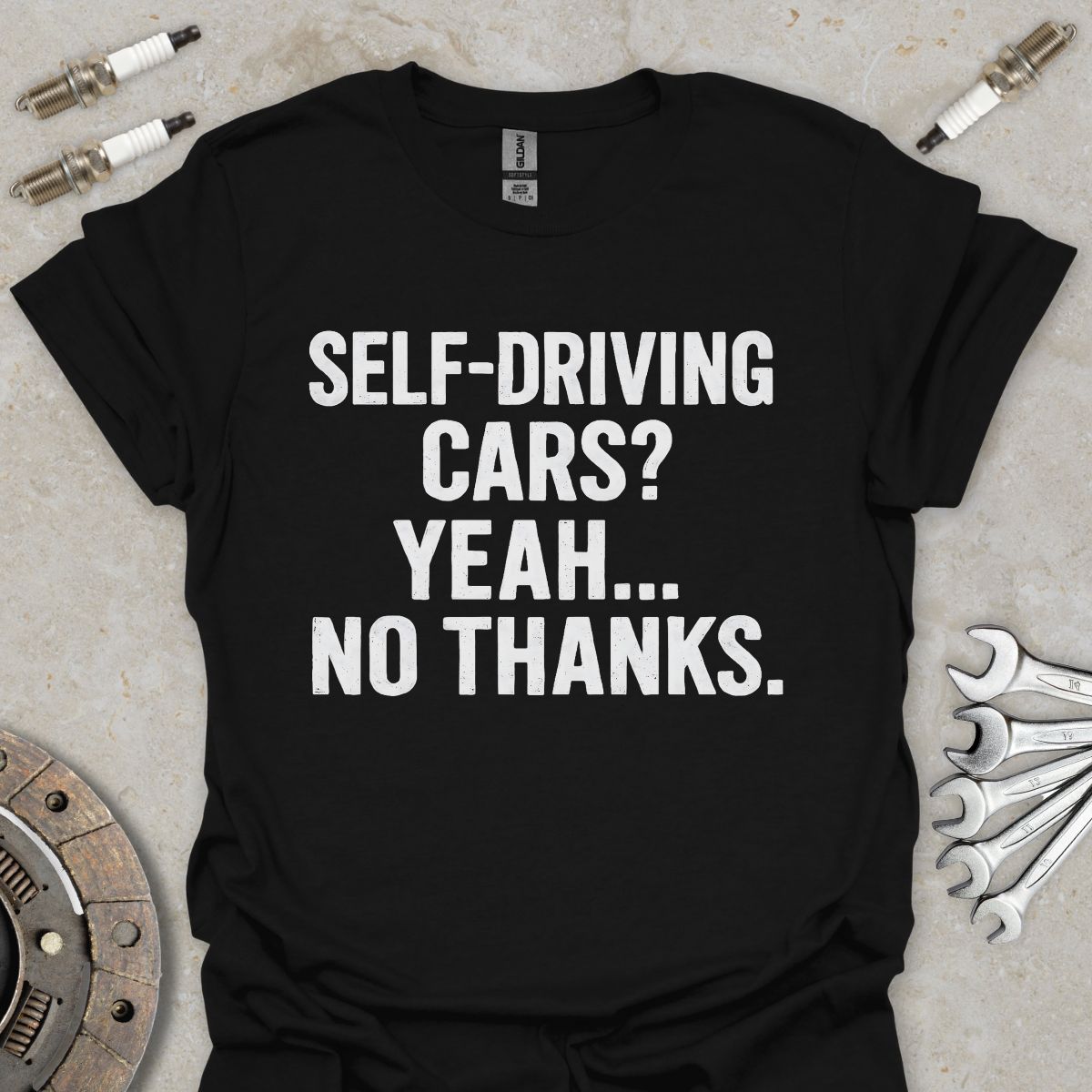 Self-driving Cars? Yeah... no thanks T-Shirt