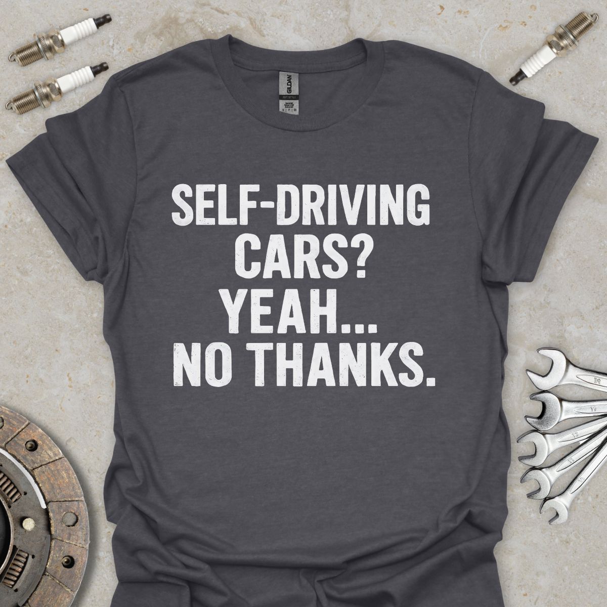 Self-driving Cars? Yeah... no thanks T-Shirt