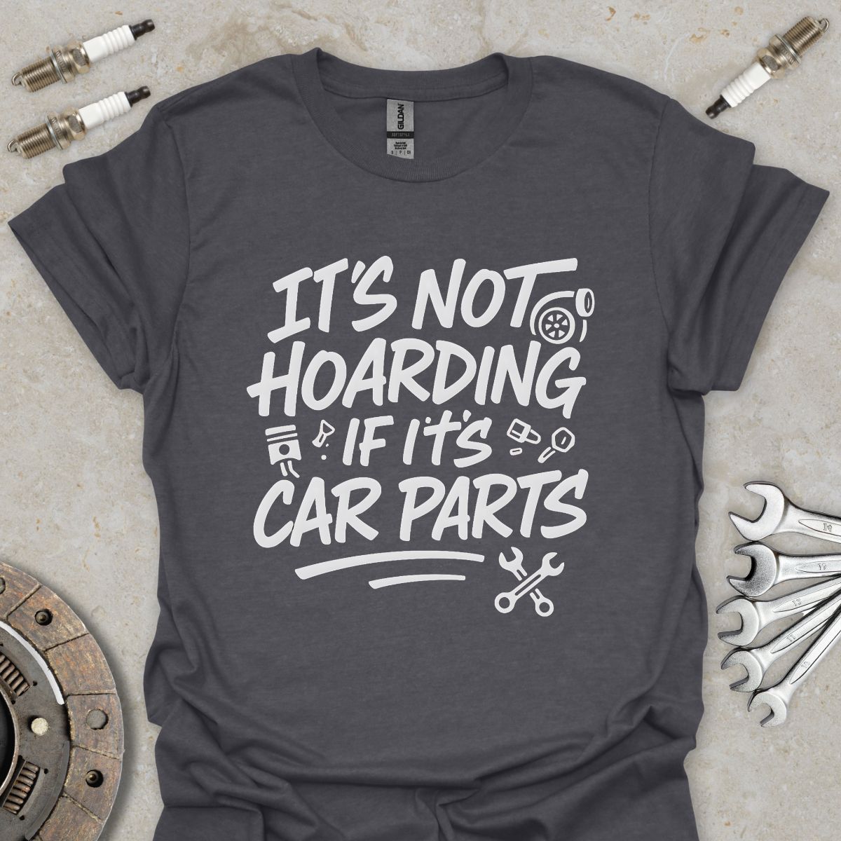 It's not hoarding if it's Car Parts T-Shirt