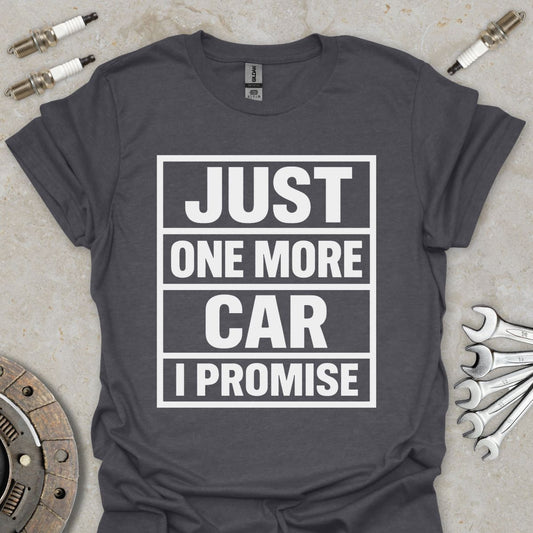 Just one more Car i Promise T-Shirt
