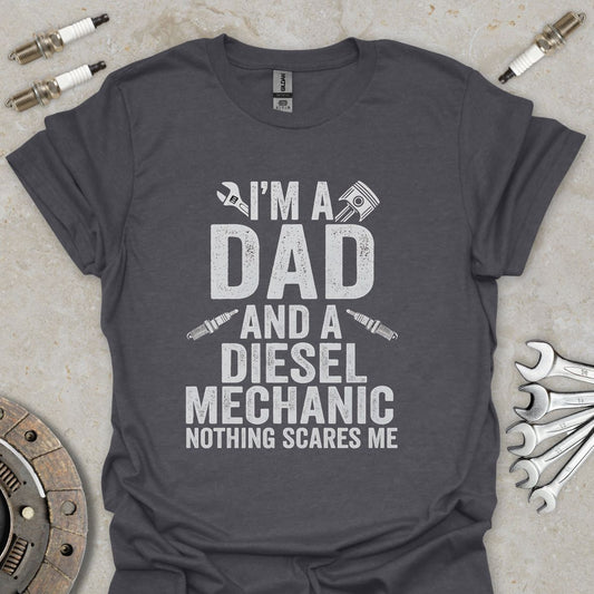 I'm a Dad and a Diesel Mechanic T-Shirt