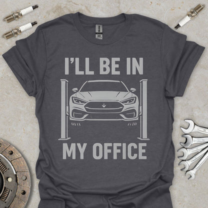 I'll be in my Office T-Shirt