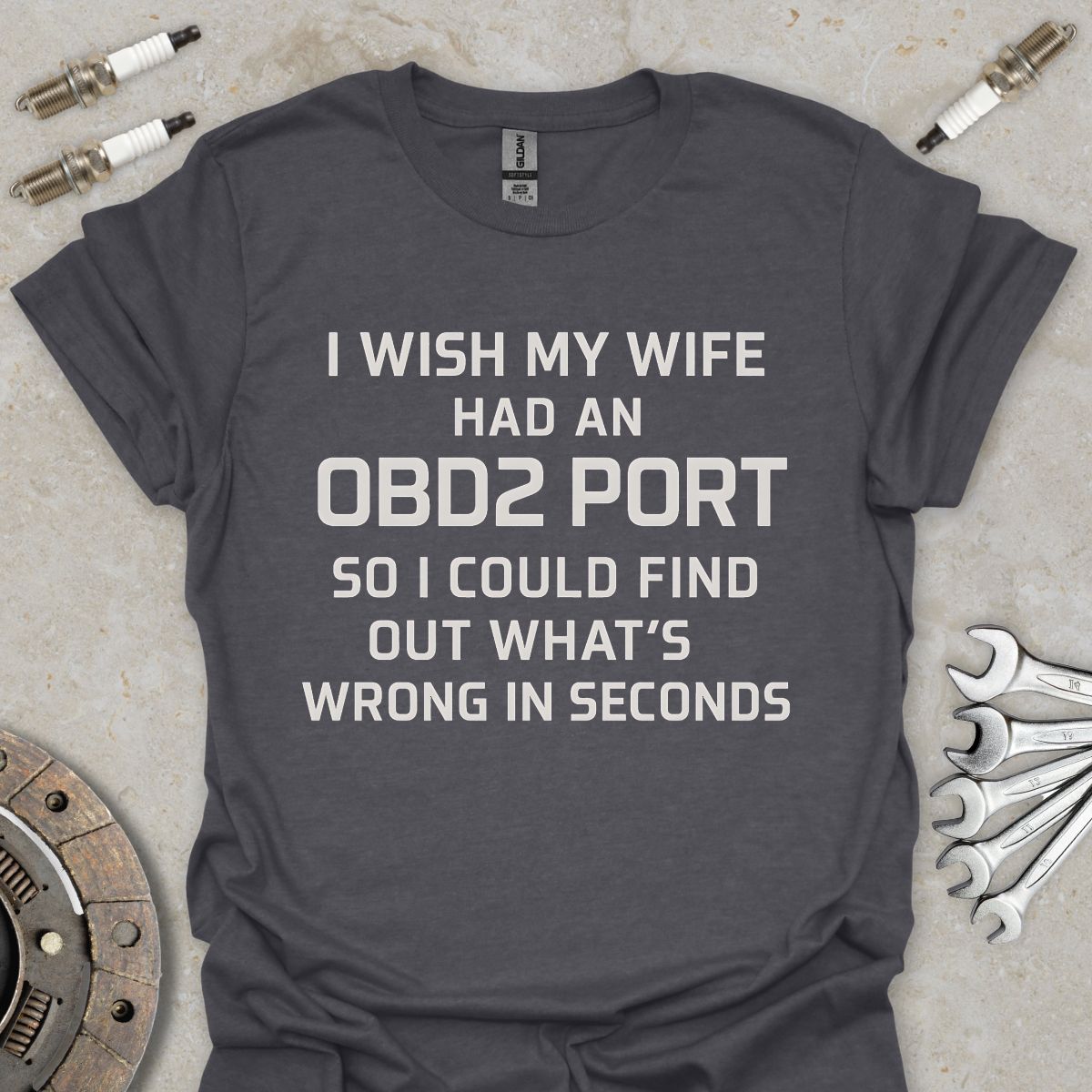 I wish my Wife had an OBD2 Port T-Shirt