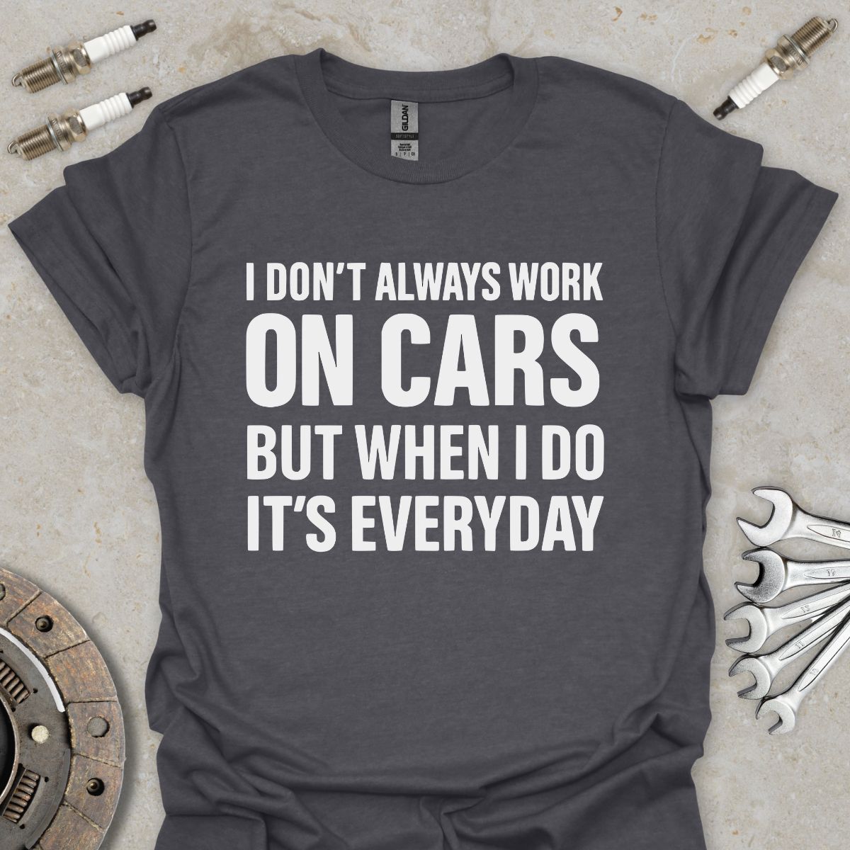 I don't always work on Cars T-Shirt