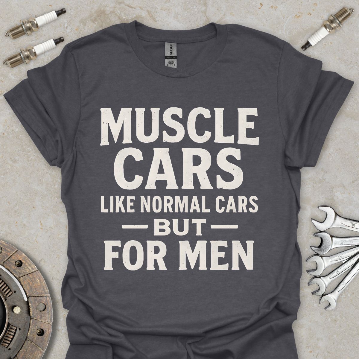 Muscle Cars are for Men T-Shirt