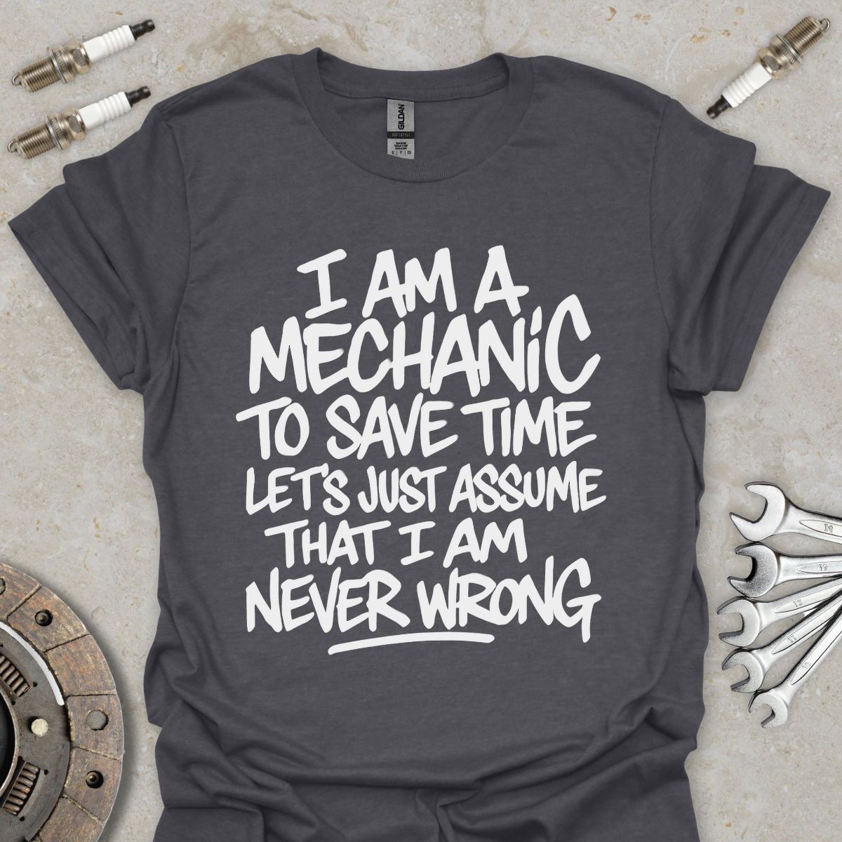 I am a  Mechanic  T-Shirt