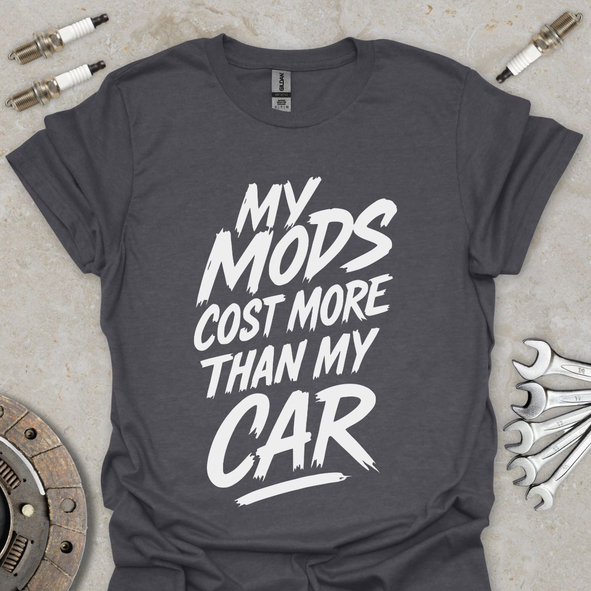 My Mods cost more than my Car T-Shirt