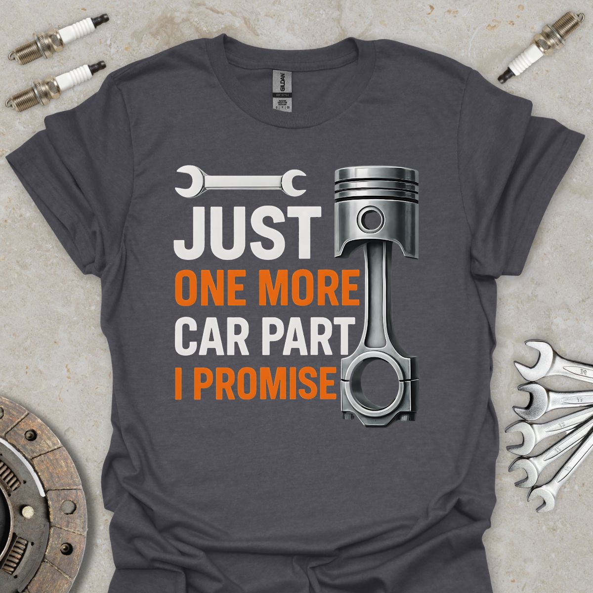 Just one more Car Part  T-Shirt
