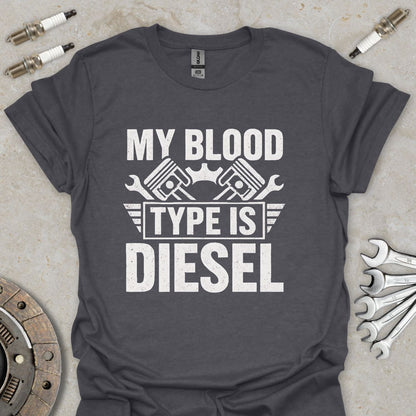 My Blood Type is Diesel T-Shirt